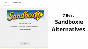 Sandboxie Alternatives: 7 Best Similar Software