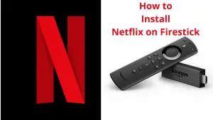 How to download and install Netflix on Firestick?