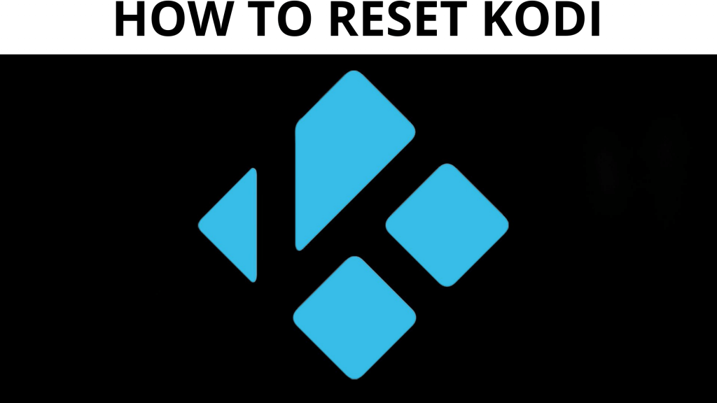How to Reset Kodi