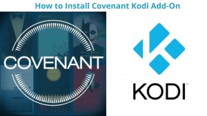 How to Install Covenant Add-On on Kodi: Ultimate Guide