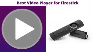 Best Video Players for Firestick