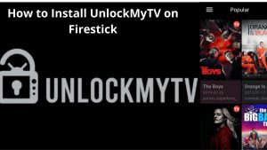 How to Install UnlockMyTV on Firestick: Definitive Guide