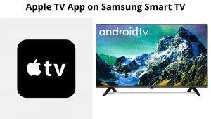 How to watch Apple TV app on Samsung Smart TV?