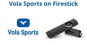 How to Install Vola Sports on Firestick?