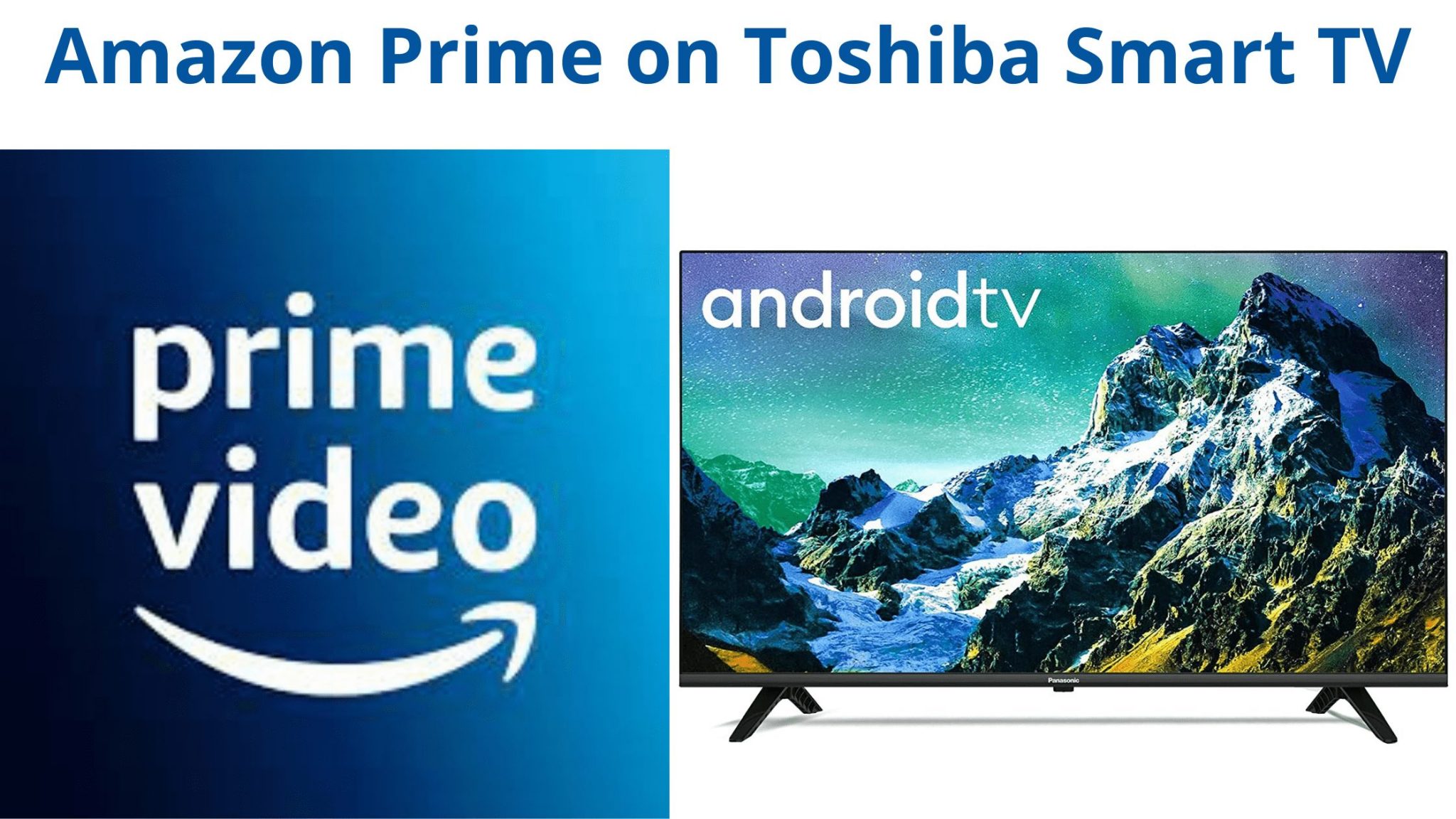 How to Get Amazon Prime on Toshiba Smart TV Apps For