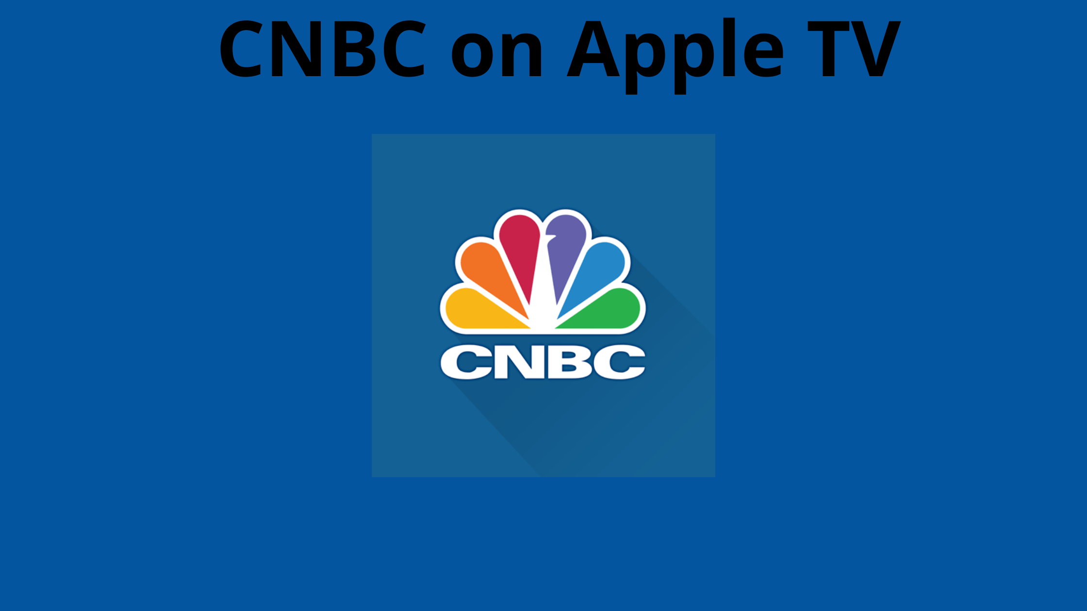 CNBC on Apple TV