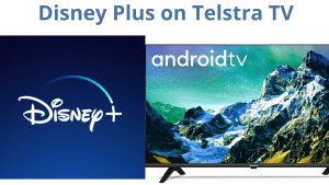 How to Download Disney Plus on Telstra TV?