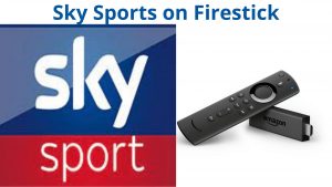 How to Get Sky Sports on Firestick: Detailed Guide