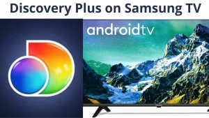 How to use Discovery Plus on Samsung TV: Detailed Analysis