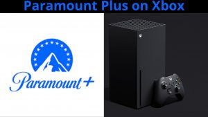 Paramount Plus on Xbox: How to Install & Watch