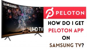 How to Get Peloton App on Samsung TV? [Updated 2021]
