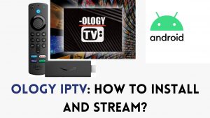 Ology IPTV | Pricing | Installation | Firestick | Smart TV | 2023