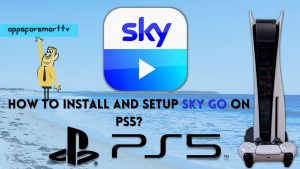 How to Install and Setup Sky Go on PS5? | 2022