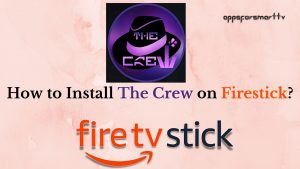 How to Stream The Crew on Firestick?