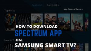 How to Download Spectrum App on Samsung Smart TV?