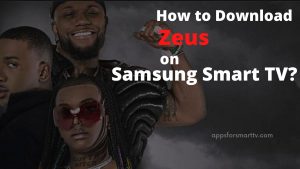 How to Download Zeus on Samsung Smart TV?