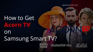 How to Get Acorn TV on Samsung Smart TV? [2022]