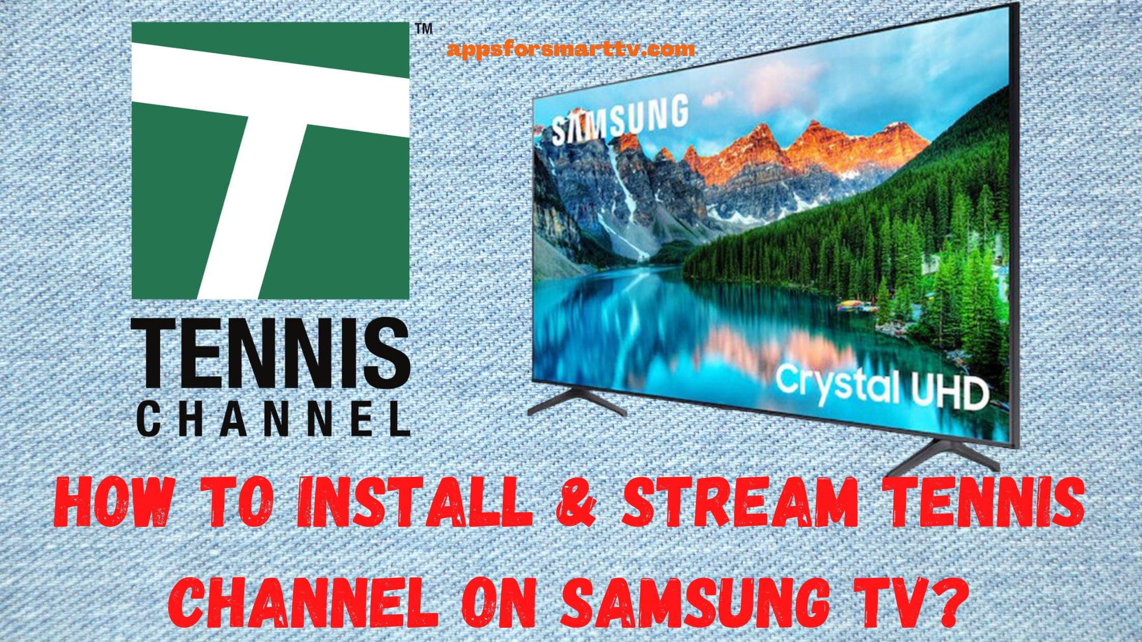 How to Install & Stream Tennis Channel on Samsung TV?