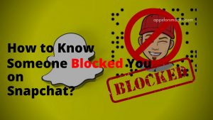 How to Know Someone Blocked You on Snapchat? [2022]
