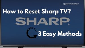 How to Reset Sharp TV? - 3 Easy Methods [2024]