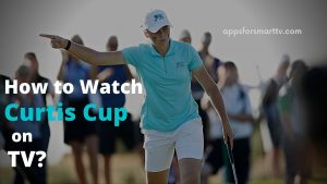 How to Watch Curtis Cup on TV?