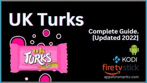 UK Turks APK: Complete Guide. [Updated 2022]
