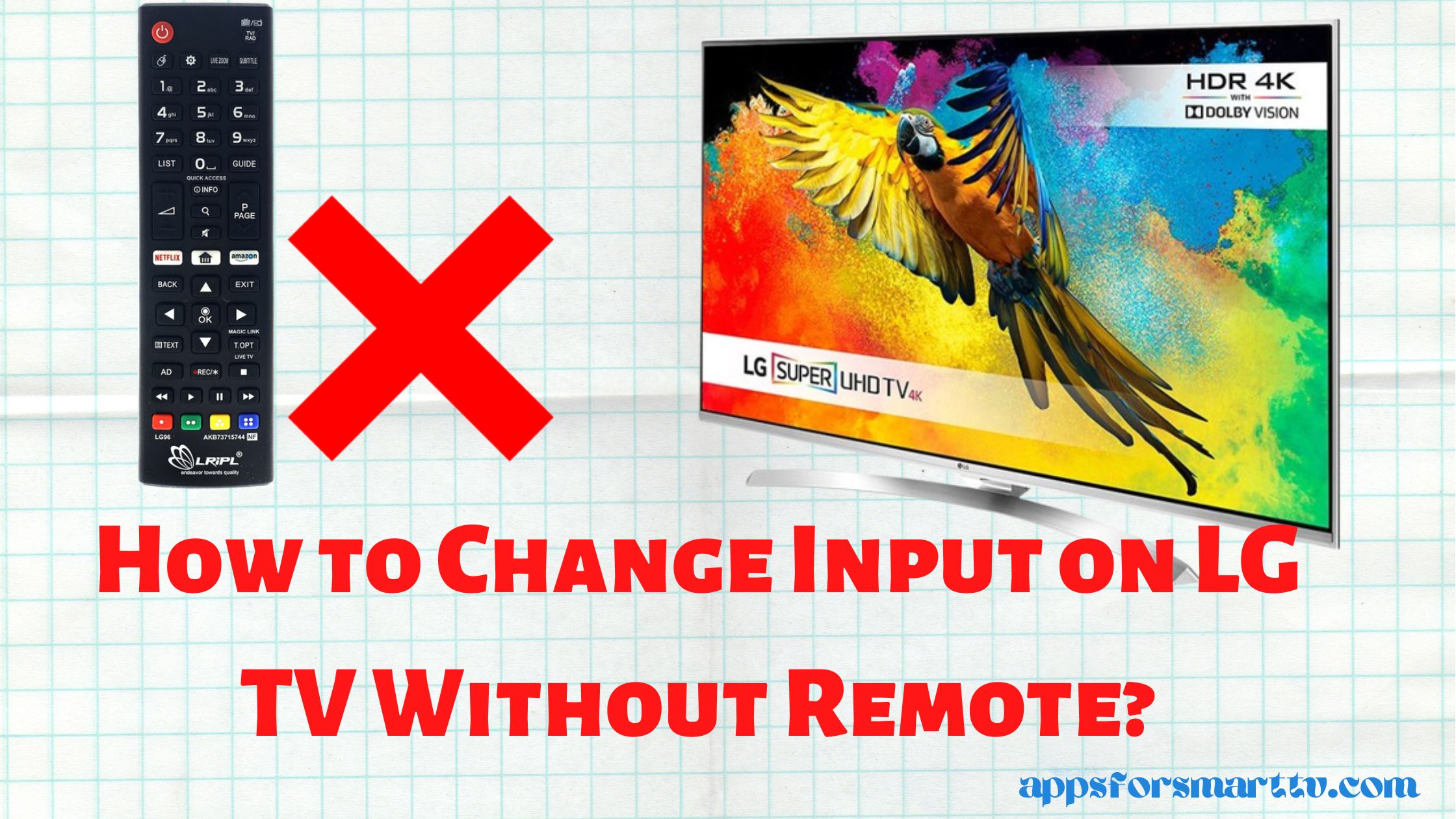 how-to-change-input-on-lg-tv-without-remote-apps-for-smart-tv