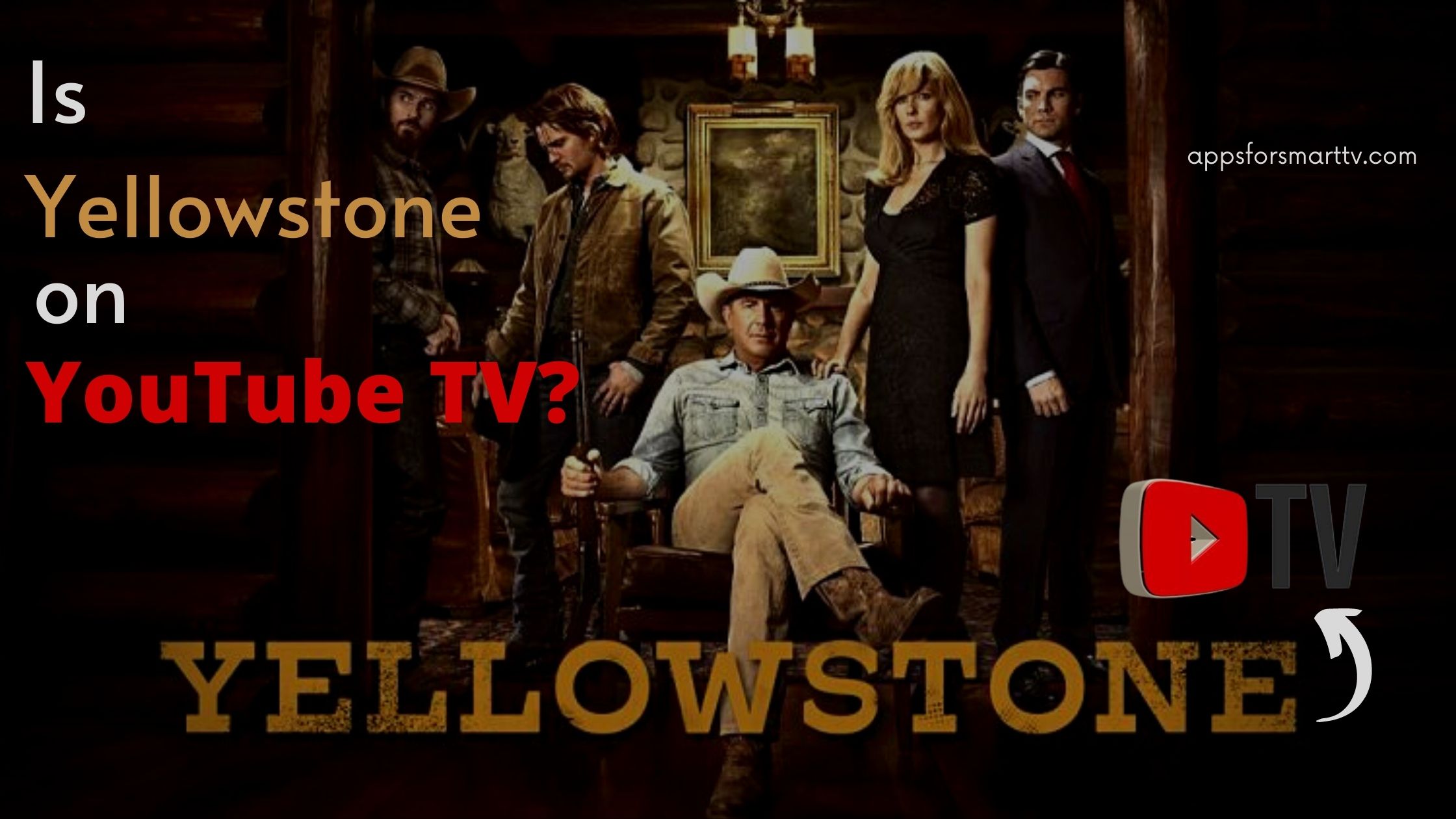 Is Yellowstone on YouTube TV [ Watch on 2022 ]