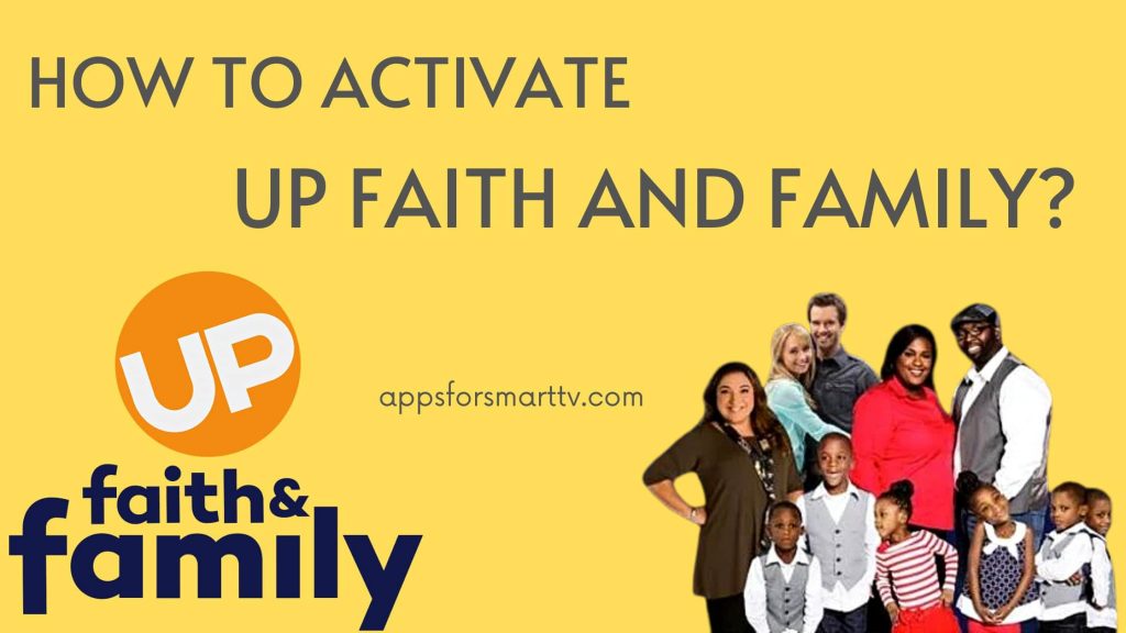 How to Activate Up Faith and Family Activate Free Trial 2022