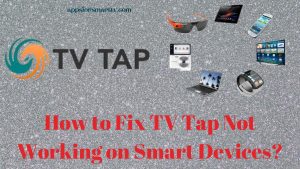 How to Fix TV Tap Not Working on Smart Devices?