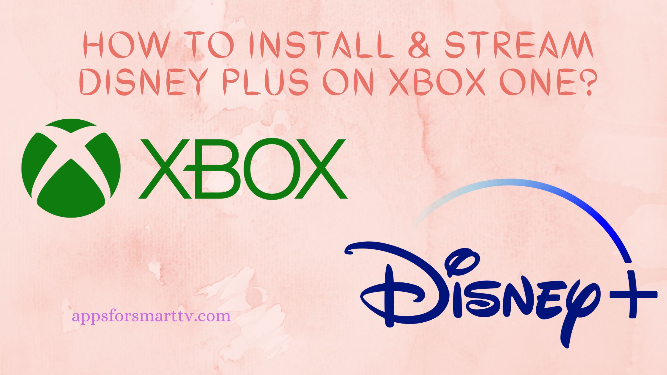 How to Install & Stream Disney Plus on Xbox One?