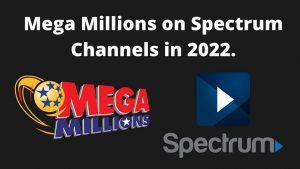Mega Millions on Spectrum | Channels in 2022.