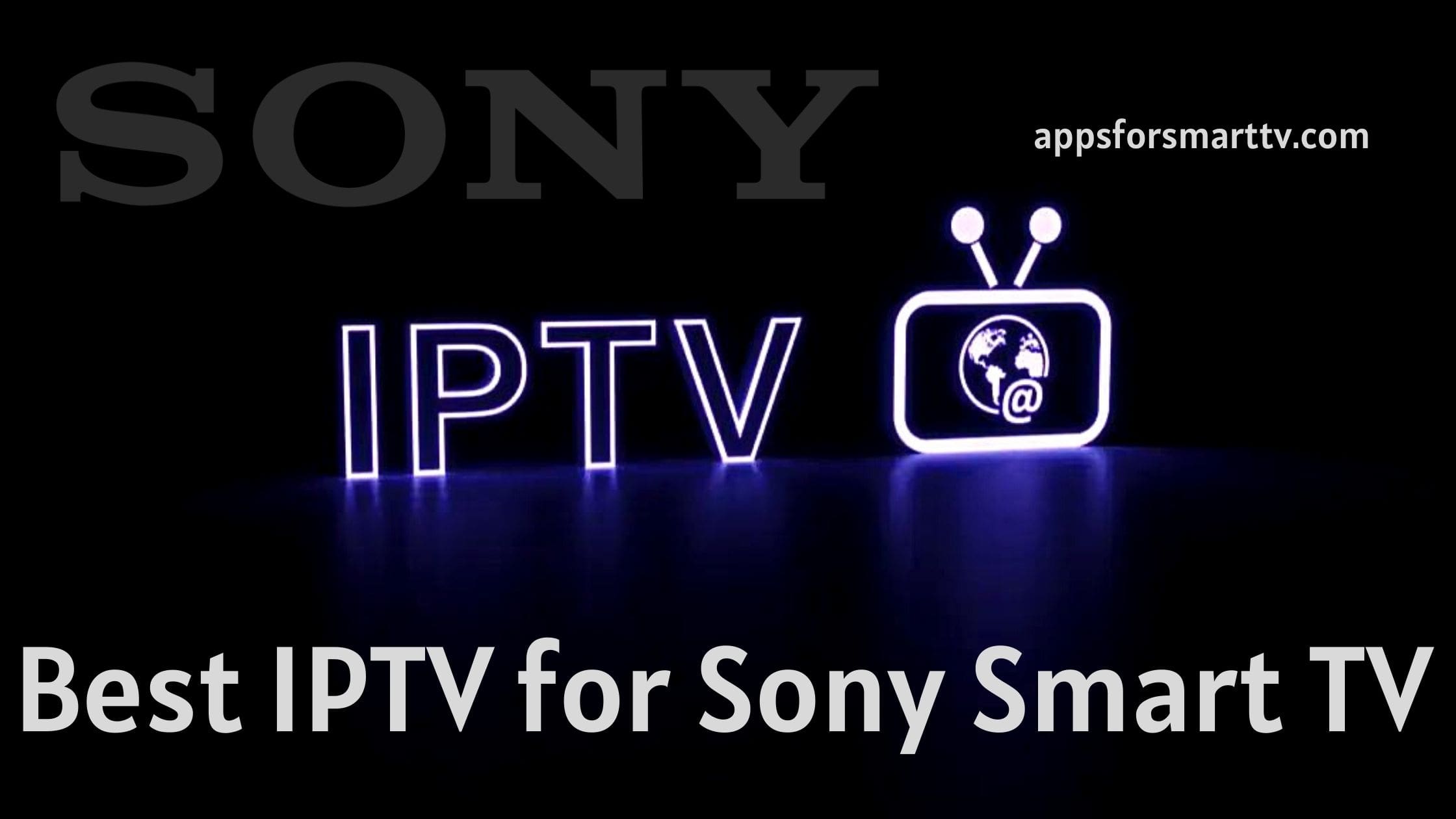 Best IPTV for Sony Smart TV 11 Best IPTV 2022