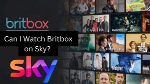 Can I Watch Britbox on Sky? | Possible Ways