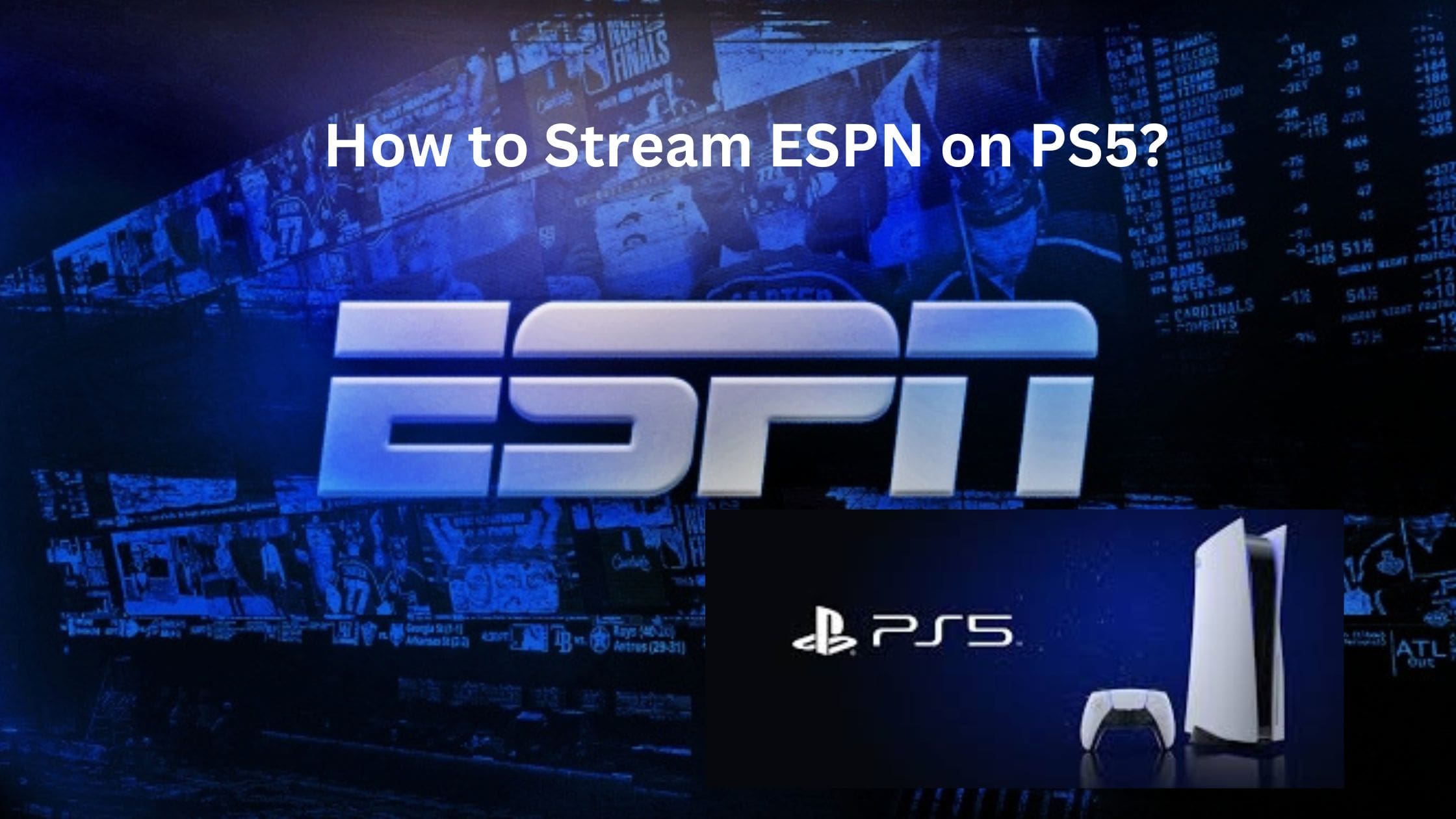 How to Stream ESPN on PS 5?