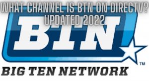 What Channel is BTN on DirecTV? Updated 2022