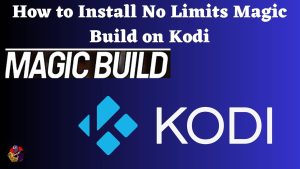 How to Install No Limits Magic Build on Kodi?