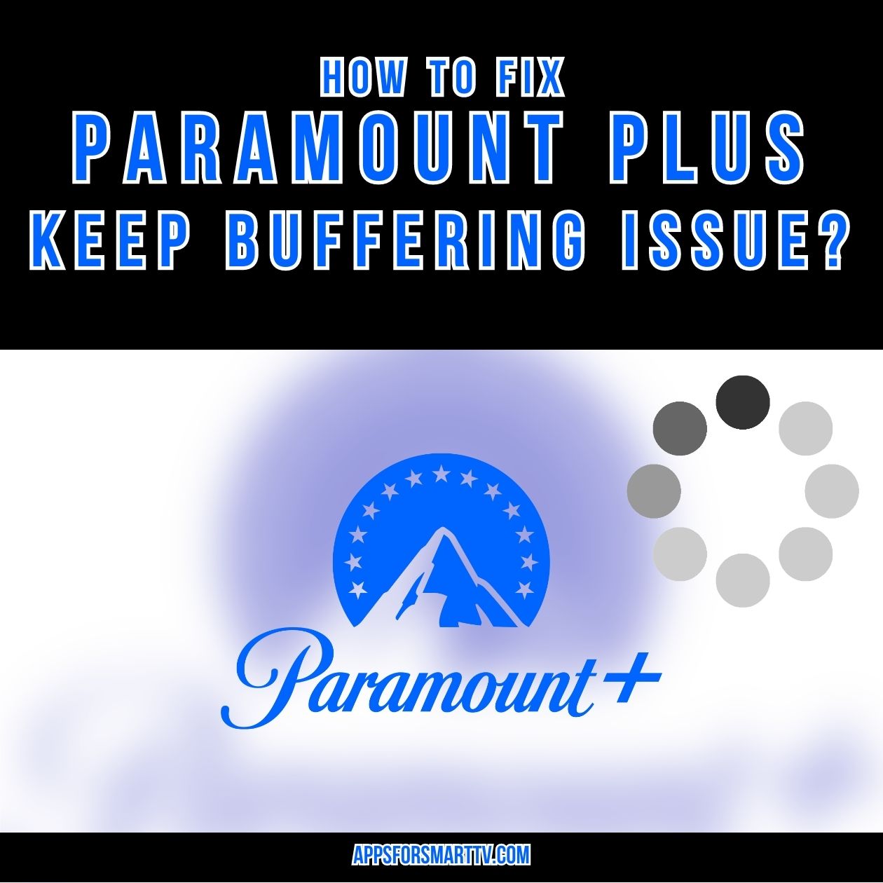 how-to-fix-paramount-plus-keep-buffering-issue-apps-for-smart-tv