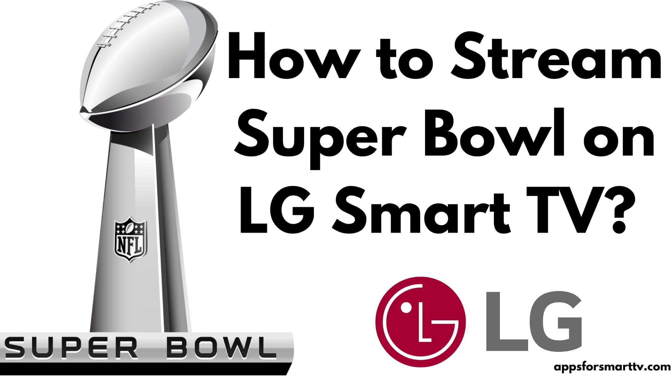 How to Stream Super Bowl on LG Smart TV