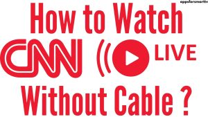 How to Watch CNN Live Without Cable ? Town Hall