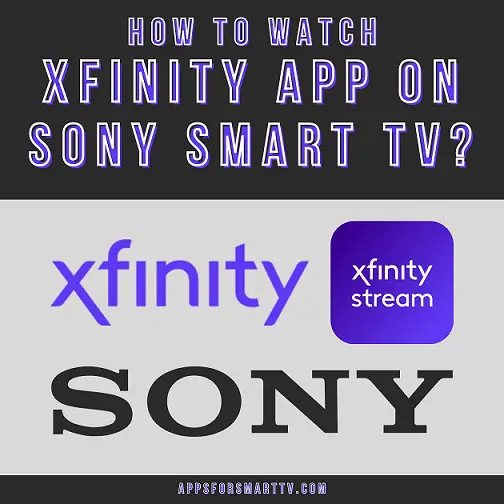 how-to-watch-xfinity-app-on-sony-smart-tv-apps-for-smart-tv