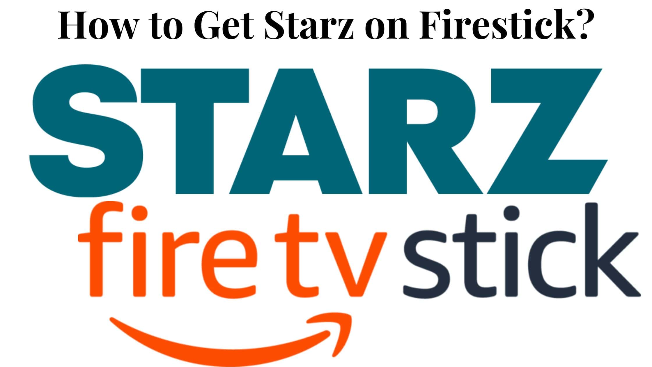 How to Get Starz on Firestick