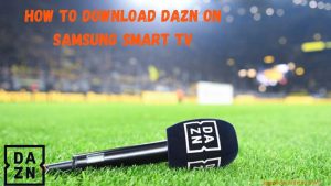 How to Download DAZN on Samsung Smart TV